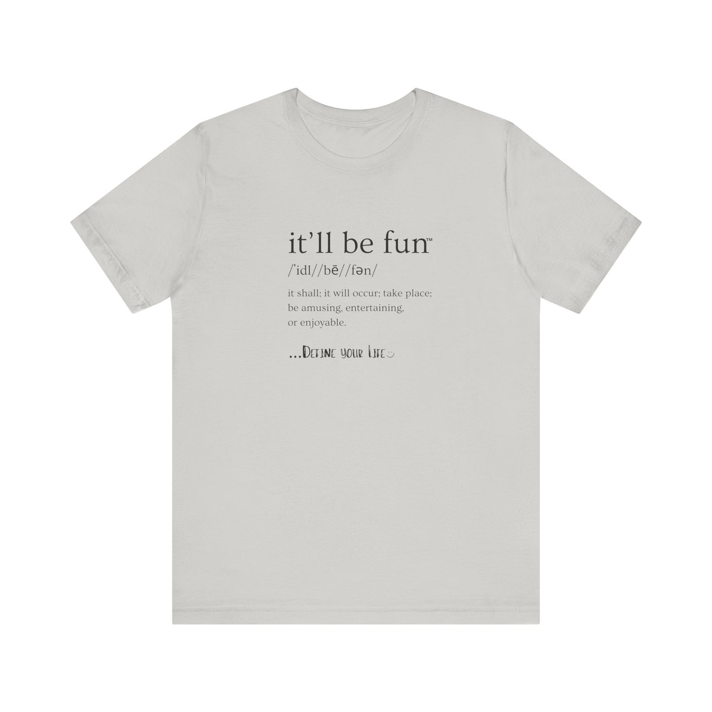 IT'LL BE FUN Unisex Jersey Short Sleeve Tee-BLACK GRAPHIC