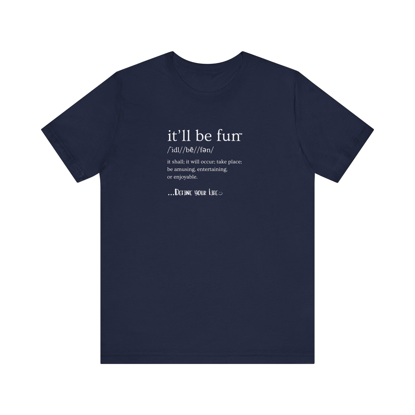 IT'LL BE FUN Unisex Jersey Short Sleeve Tee-WHITE GRAPHIC