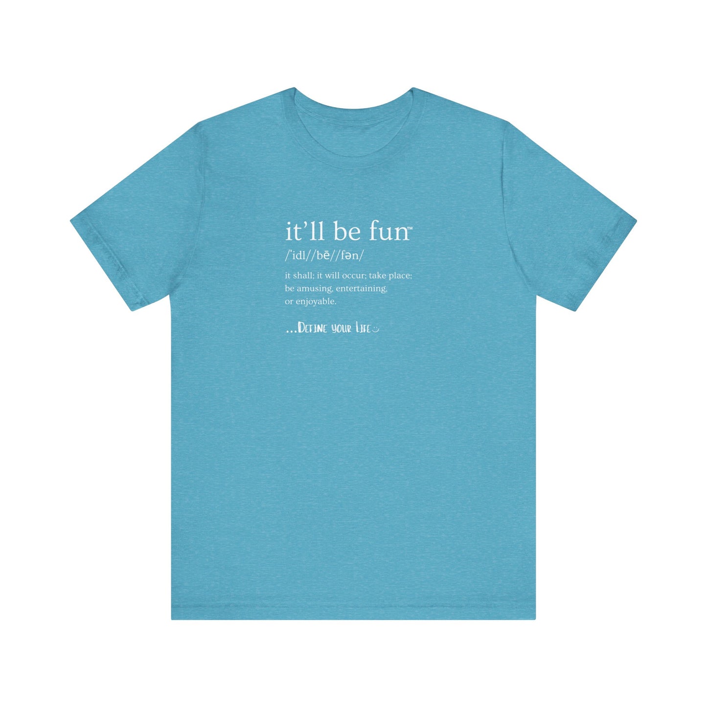 IT'LL BE FUN Unisex Jersey Short Sleeve Tee-WHITE GRAPHIC