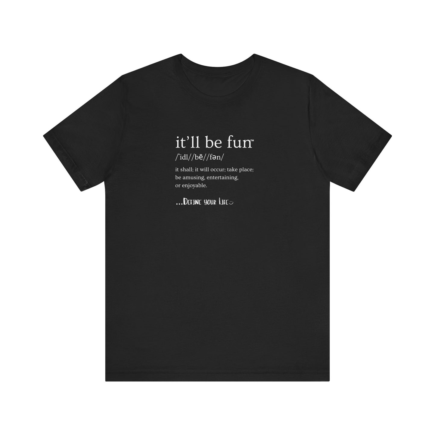 IT'LL BE FUN Unisex Jersey Short Sleeve Tee-WHITE GRAPHIC